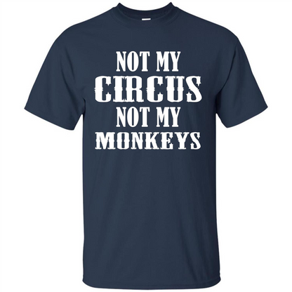 Monkey T-shirt Not My Circus Not My Monkeys T-shirt Navy