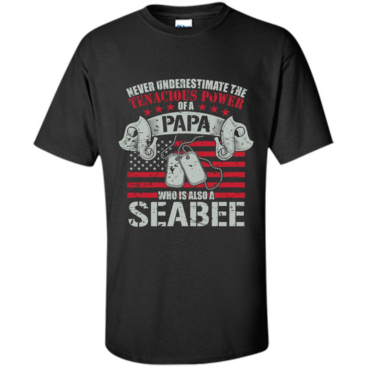 Papa Seabee Tshirt Never Underestimaate The Tenacious Power Of A Papa Black