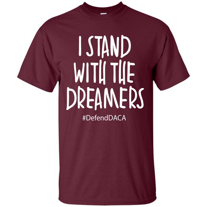 DACA T-shirt I Stand With The Dreamers T-shirt Maroon