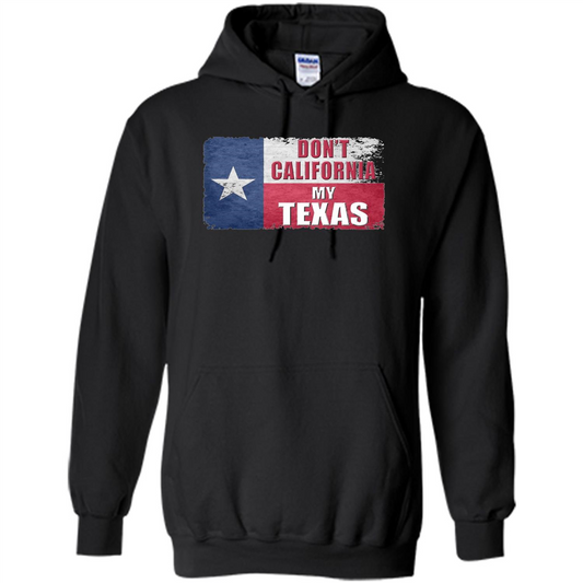 Don't California My Texas Flag T-shirt Black