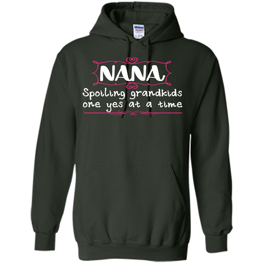 Nana T-shirt Nana Spoiling Grandkids One Yes At A Time Forest Green