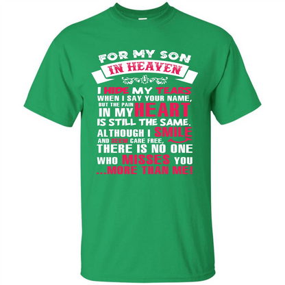 Family T-shirt For My Son In Heaven I Hide My Tears T-shirt Irish Green
