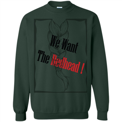 Redhead T-shirt We Want The Redhead Forest Green