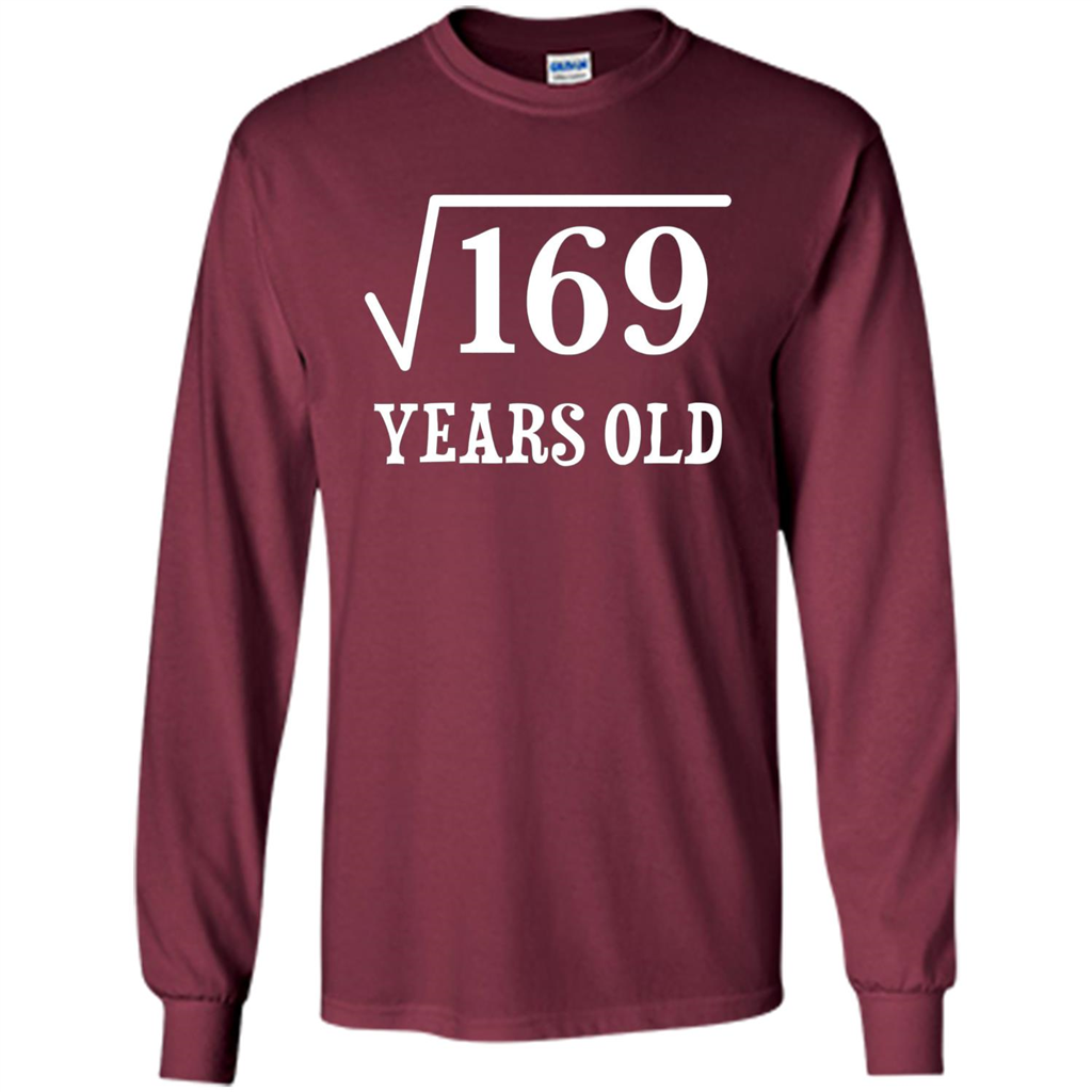 Square Root of 169 T-shirt 13th birthday T-shirt Maroon