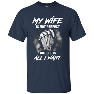 Husband T-shirt My Wife Is Not Perfect But She Is All I Need