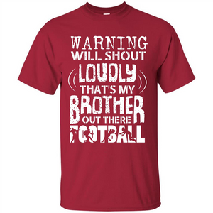 Warning Will Shout Loudly That's My Brother Out There Football