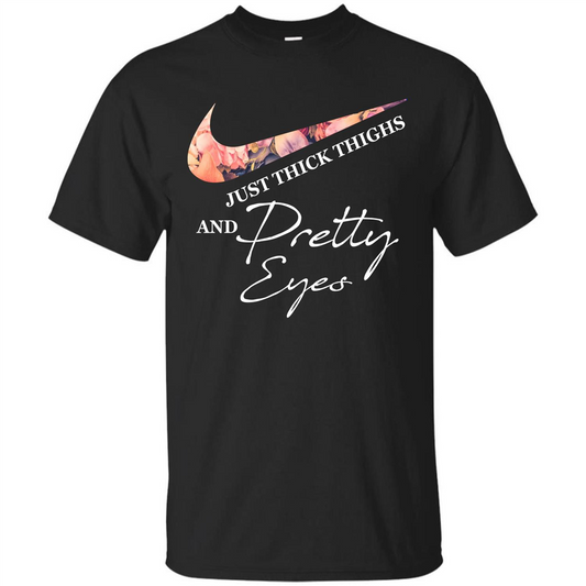 Just Thick Thighs Pretty Eyes T-shirt Black