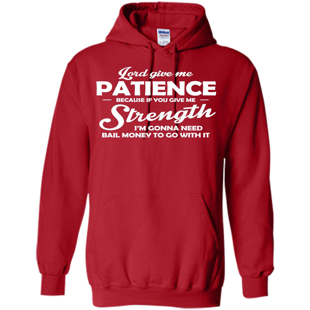 Lord Give Me Patience Because T-shirt Red