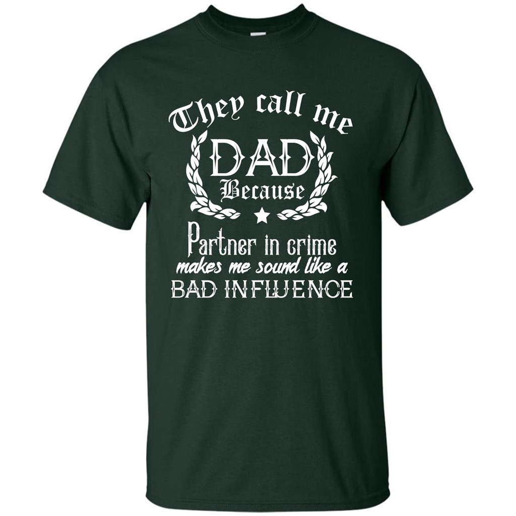 Daddy T-shirt They Call Me Dad Because Partner In Crime T-shirt Forest Green