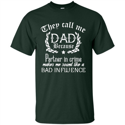 Daddy T-shirt They Call Me Dad Because Partner In Crime T-shirt Forest Green