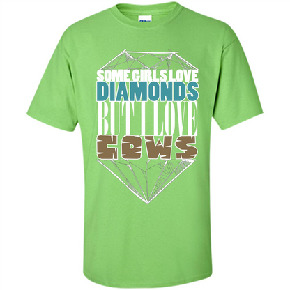 Cow Lovers T-shirt Some Girls Love Diamond But I Love Cows Lime