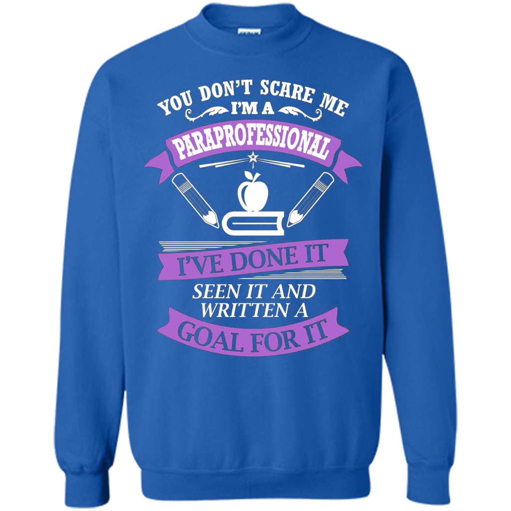 You Don't Scare Me. I'm A Paraprofessional T-shirt Royal