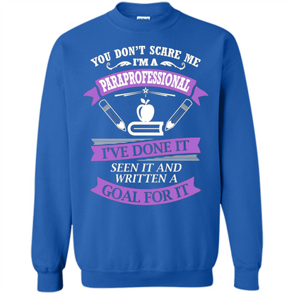 You Don't Scare Me. I'm A Paraprofessional T-shirt Royal
