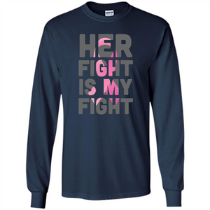 Breast Cancer T-shirt Her Fight is My Fight