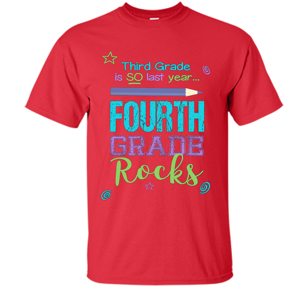 Fun Fourth Grade Rocks TShirt: 3rd Grade Is So Last Year Tee shirt Red
