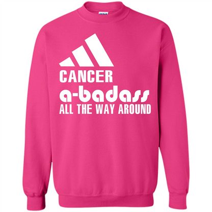 Cancer A-Badass All The Way Around T-shirt Heliconia