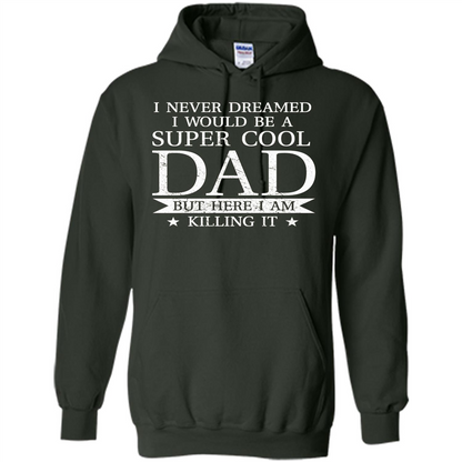 Fathers Day T-shirt Cool Dad I Am Killing It Forest Green