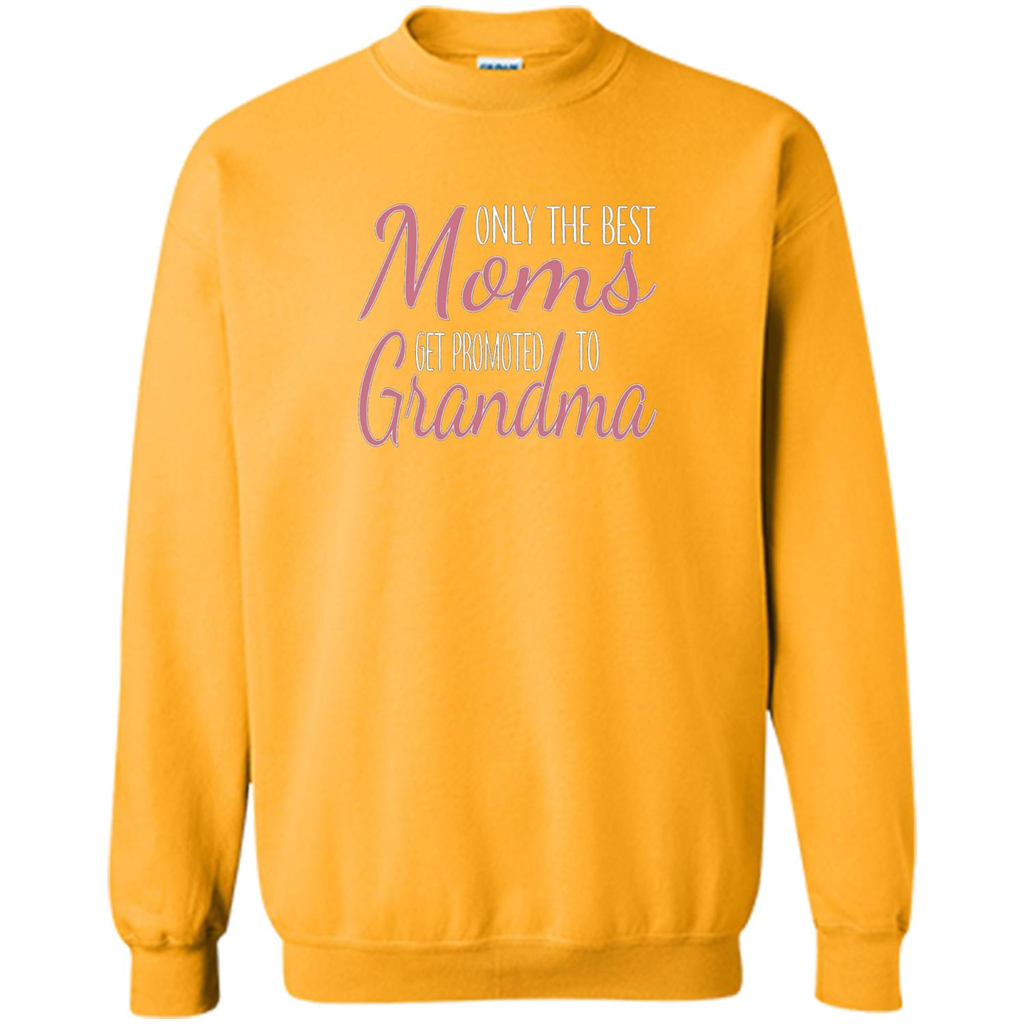 Only The Best Moms Get Promoted To Grandma T-shirt