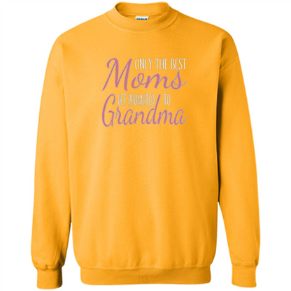 Only The Best Moms Get Promoted To Grandma T-shirt