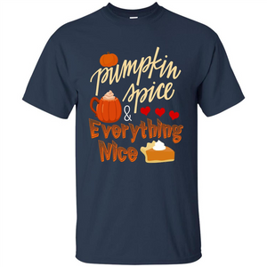 Pumpkin Spice Everything Nice T-shirt