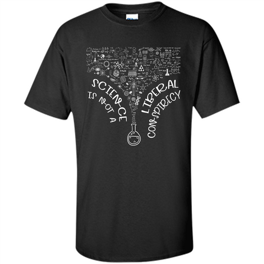 Science Lover T-shirt Science Is Not A Liberal Conspiracy Black