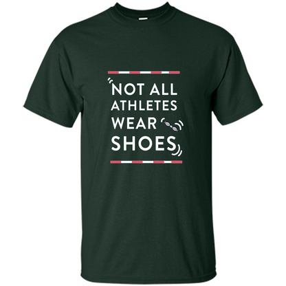 Swimmers T-shirt Not All Athletes Wear Shoes Forest Green