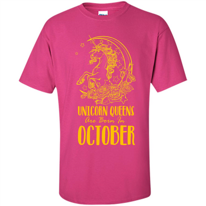 October Unicorn T-shirt Unicorn Queens Are Born In October Heliconia