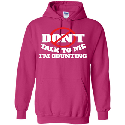 Dont Talk To Me Im Counting T-shirt Heliconia