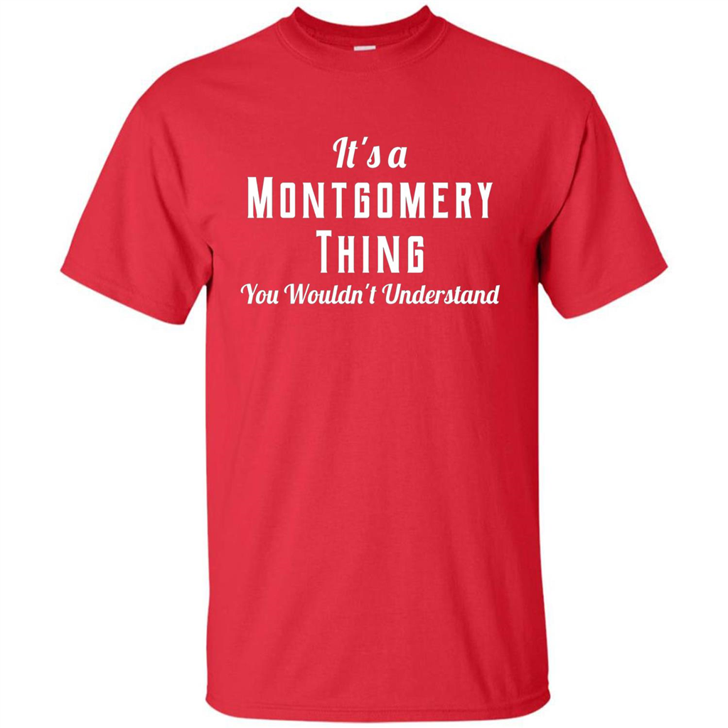 It's A Montgomery Thing T-Shirt You Wouldn't Understand Red
