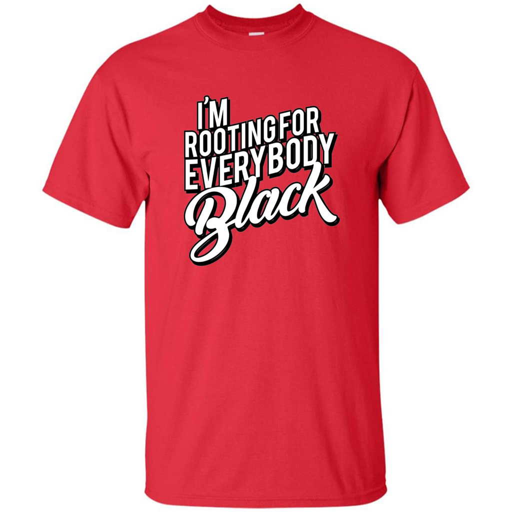 I'm Rooting For Everybody Black T Shirt Red