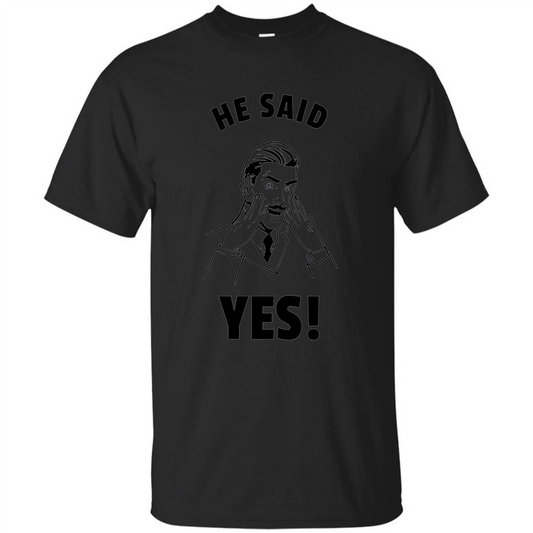 He Said Yes Funny Bachelor Party Grooms Engagement T-shirt Black