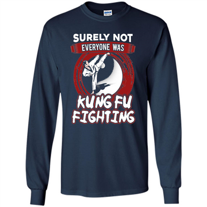 Surely Not Everyone Was Kung Fu Fighting T-shirt Navy