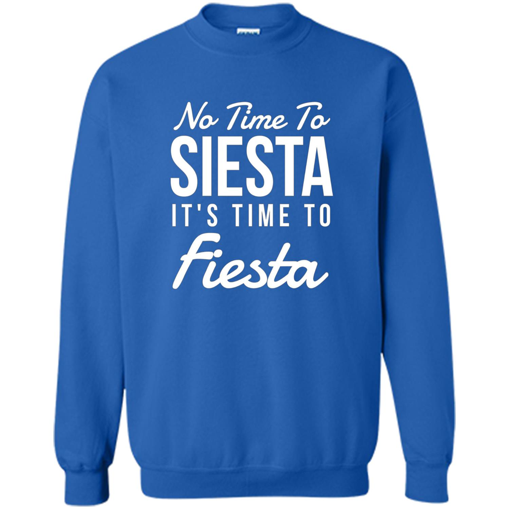 No Time To Siesta It's Time To Fiesta T-shirt Royal