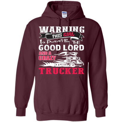 Trucker T-shirt Warning This Girl Is Protected By A Crazy Trucker Maroon