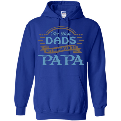 Fathers Day T-shirt The Best Dads Get Promoted To Papa Royal
