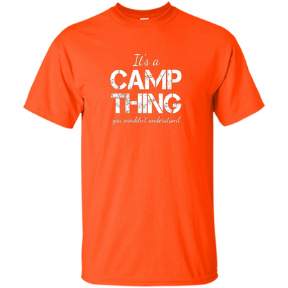 It's A Camp Thing You Wouldn't Understand T-shirt Orange
