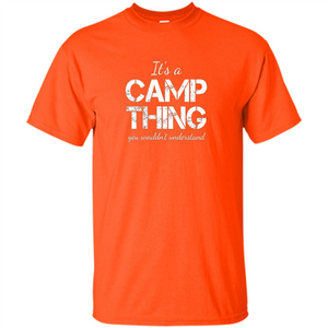 It's A Camp Thing You Wouldn't Understand T-shirt