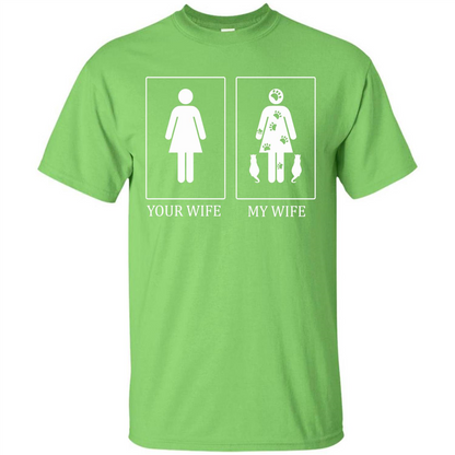 Husband T-shirt Your Wife My Wife T-shirt Lime