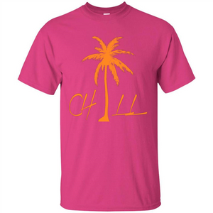 Chill T-shirt Summer Gift T-shirt