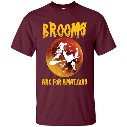 Halloween T-shirt Brooms Are For Amateurs T-shirt Maroon