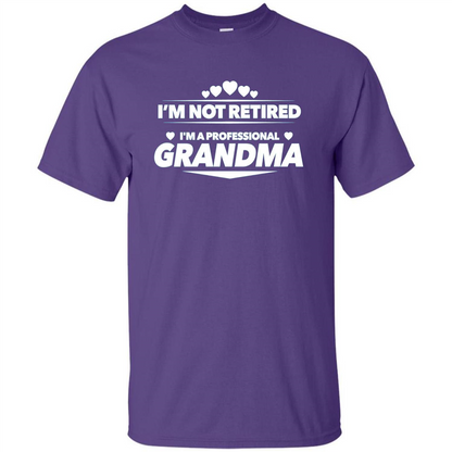 I'm Not Retired I'm A Professional Grandma T-shirt Purple
