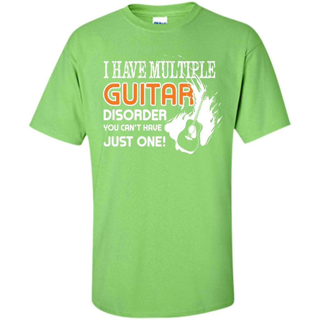 Guitar T-shirt I Have Multiple Guitar Disorder You Can't Have Just One Lime