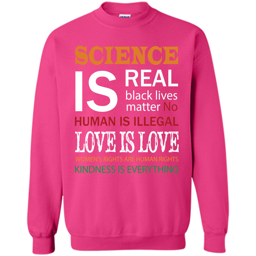 Science Is Real Black Lives Matter No Human Is Illegal Love Is Love T-shirt Heliconia