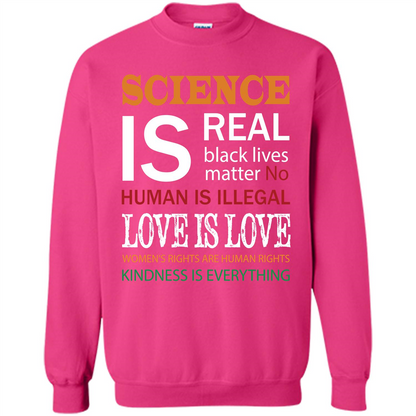 Science Is Real Black Lives Matter No Human Is Illegal Love Is Love T-shirt Heliconia