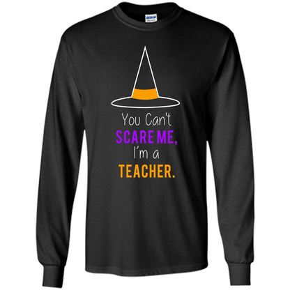 You Can't Scare Me I'm A Teacher T-shirt Funny Halloween T-Shirt Black