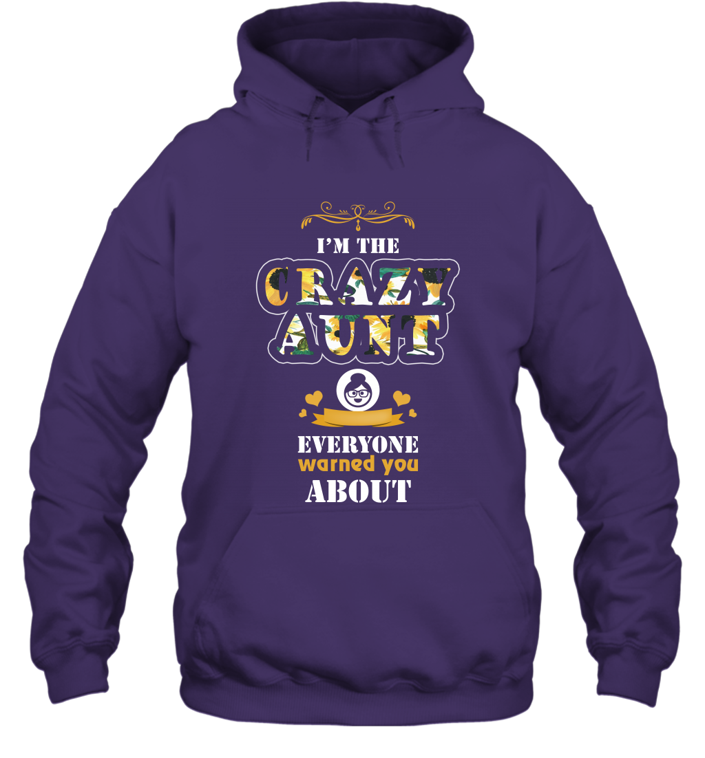 Im The Crazy Aunt Everyone Warned You About Auntie Shirt Hoodie Purple