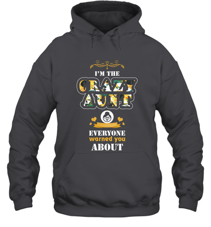 Im The Crazy Aunt Everyone Warned You About Auntie Shirt Hoodie Dark Heather