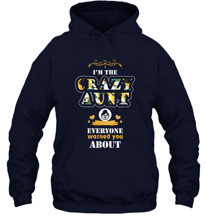 Im The Crazy Aunt Everyone Warned You About Auntie Shirt Hoodie Navy