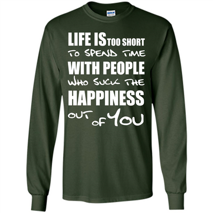 Life Is Too Short To Spend Time With People T-shirt Forest Green