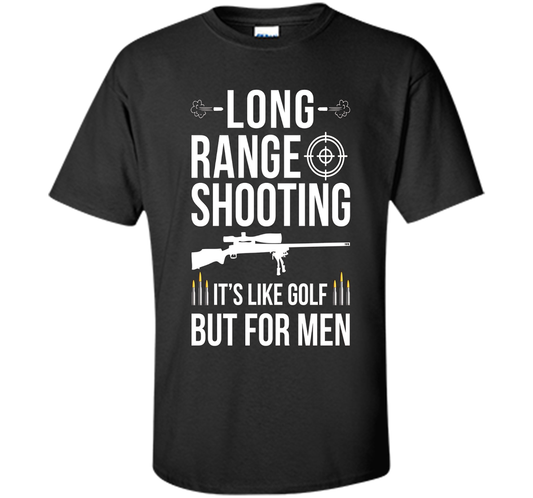 Long range shooting it's like golf but for men cool shirt Black